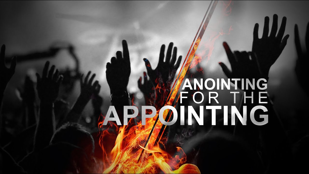 Featured image for 'Anointing for the Appointing'
