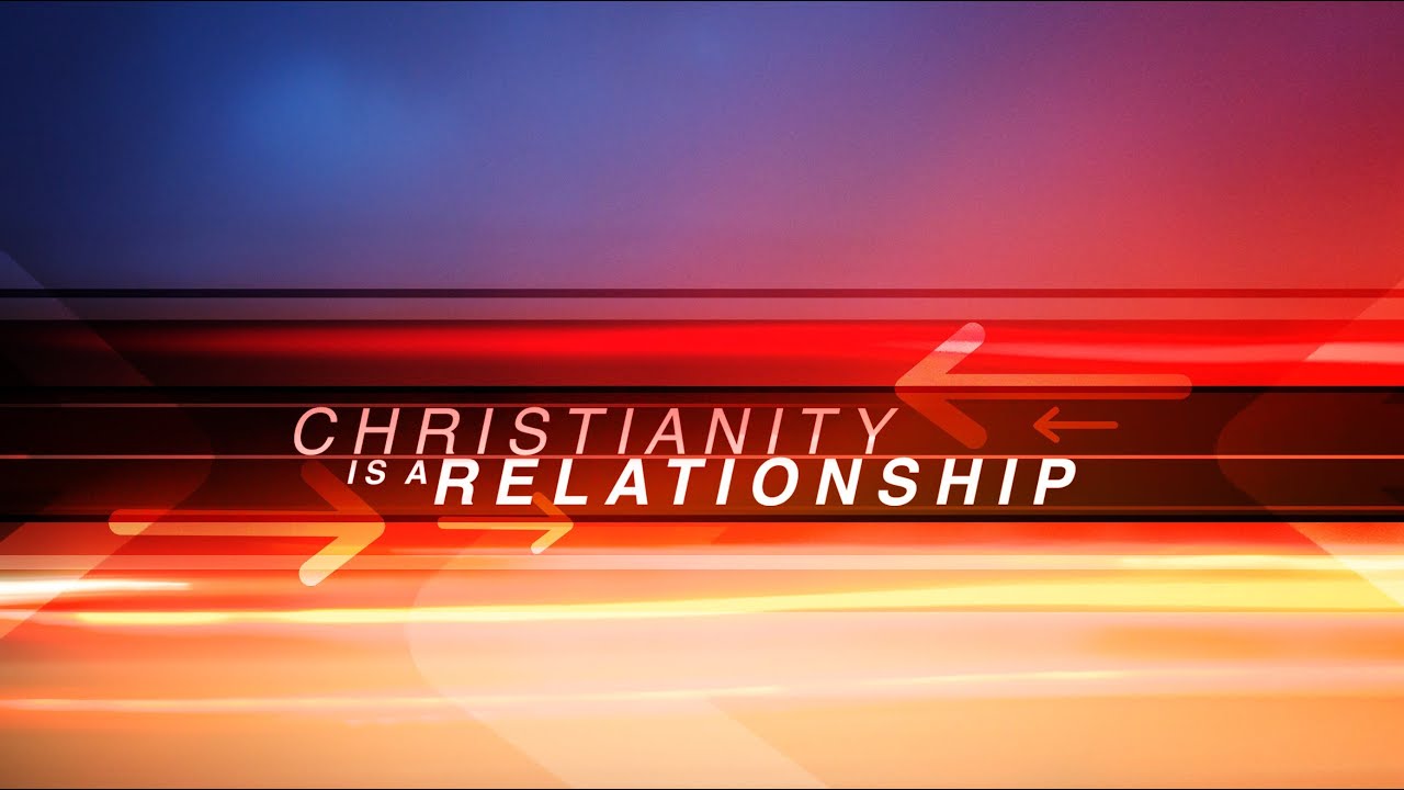 Featured image for 'Christianity is Relationship'