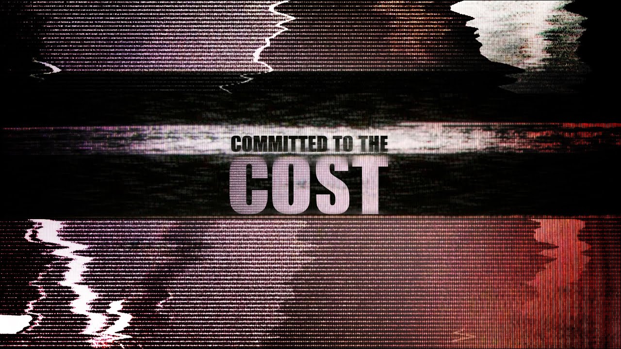 Featured Image for “Committed to the Cost”