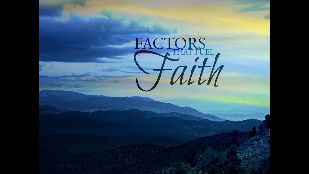 Featured image for 'Factors That Fuel Faith'
