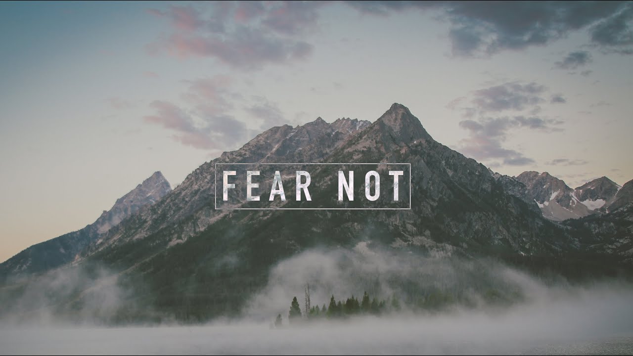 Featured Image for “Fear Not”