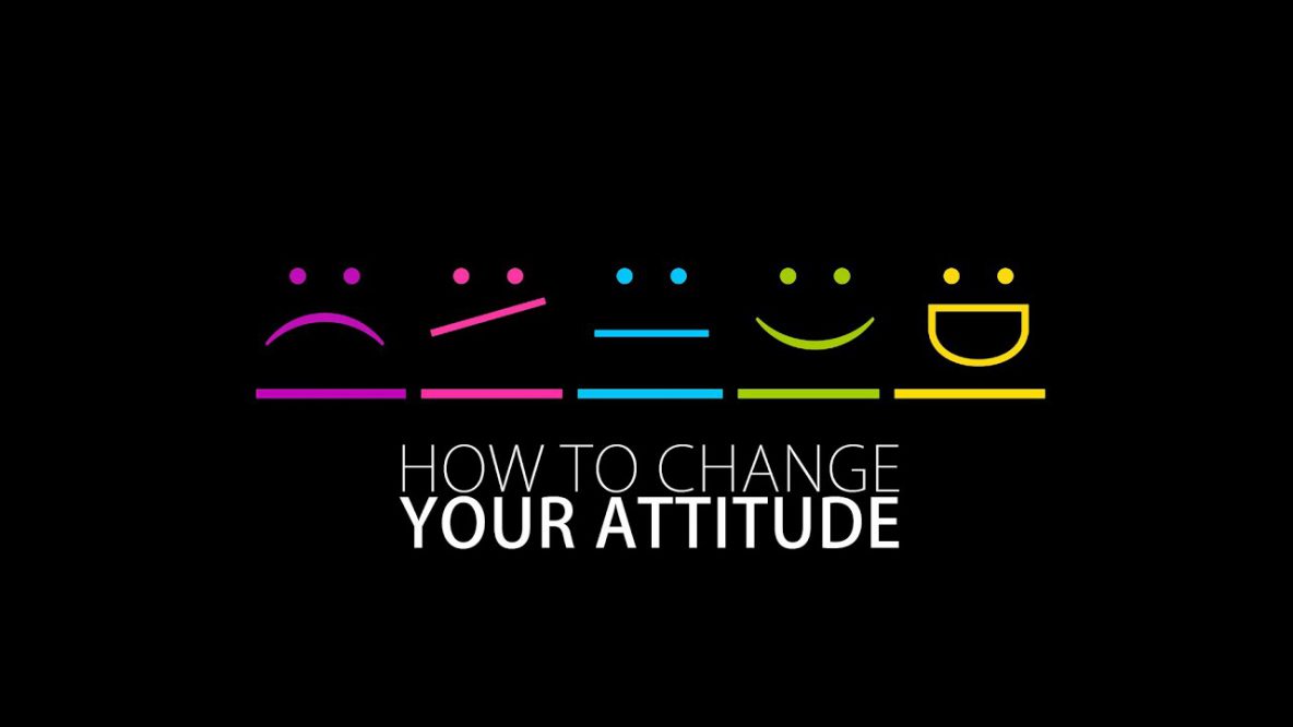 How to Change Your Attitude