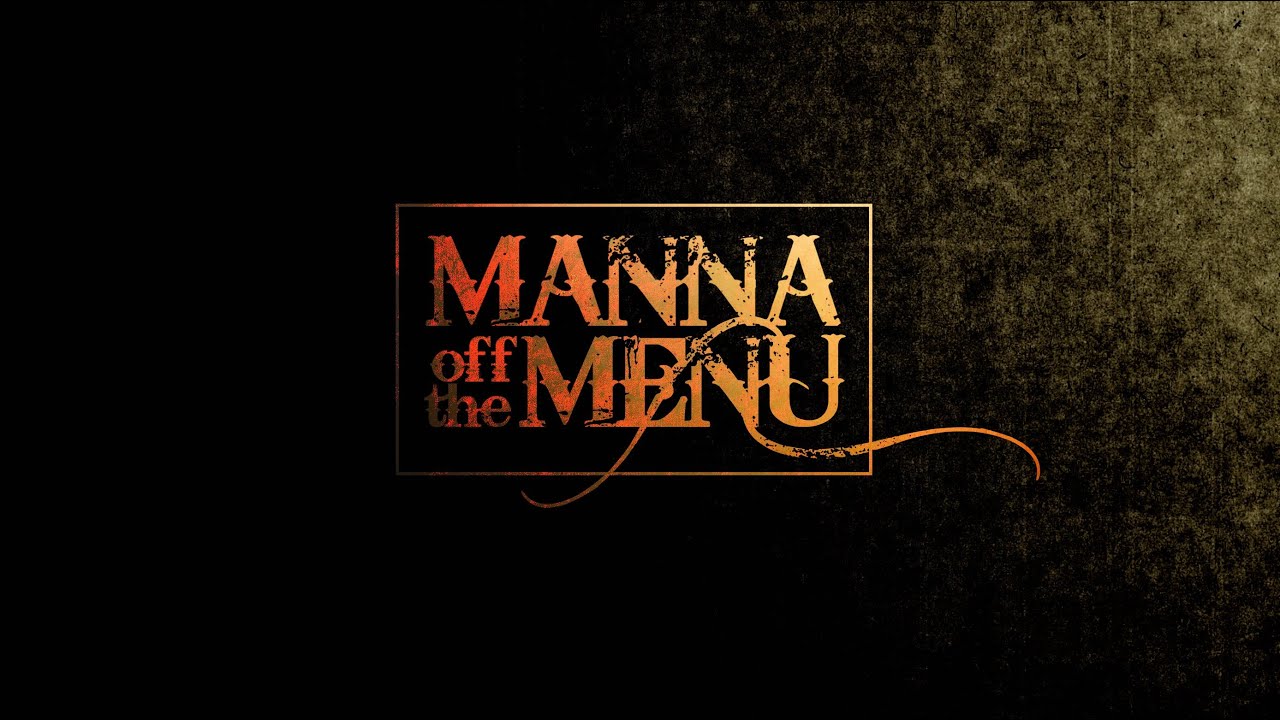 Featured Image for “Manna Off the Menu”