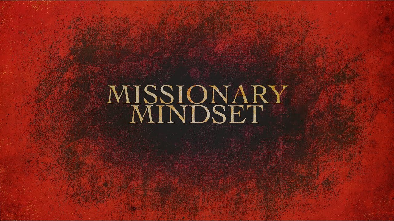 Featured image for 'Missionary Mindset'