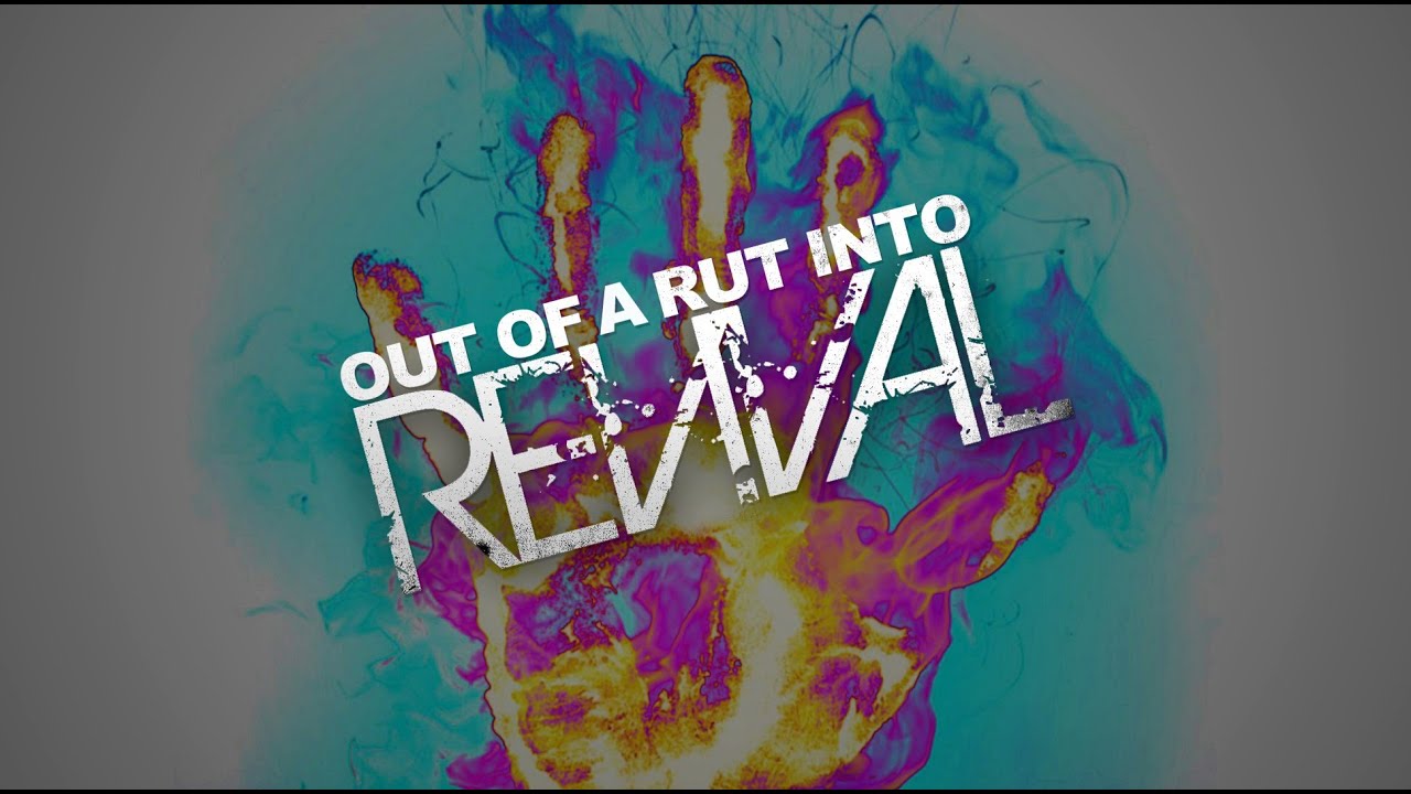 Featured image for 'Out of Rut into Revival'