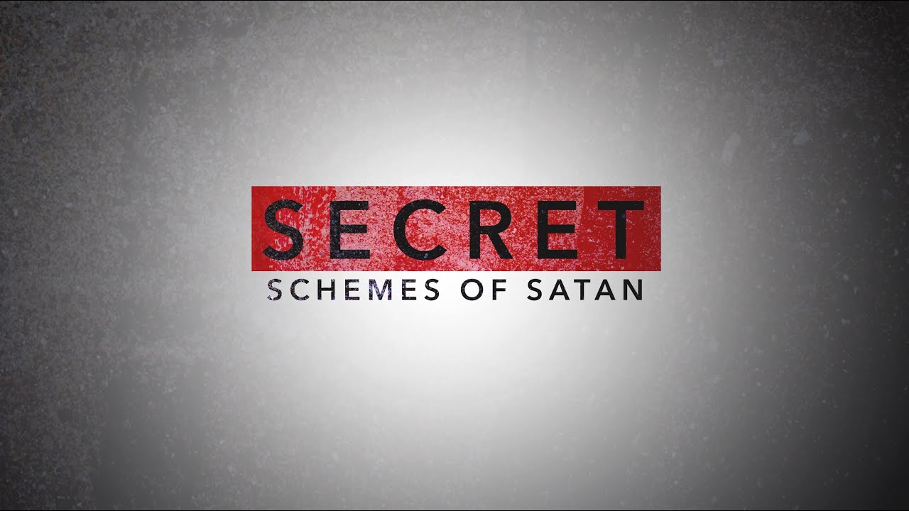 Featured Image for “Secret Schemes of Satan”