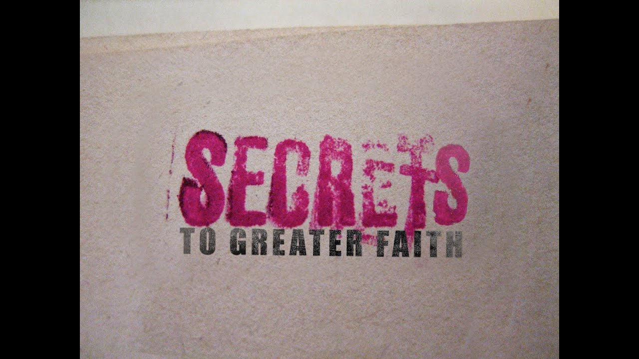 Featured image for 'Secrets of Greater Faith'