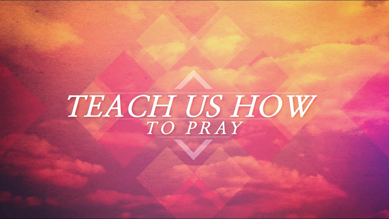 Featured image for 'Teach Us How to Pray'