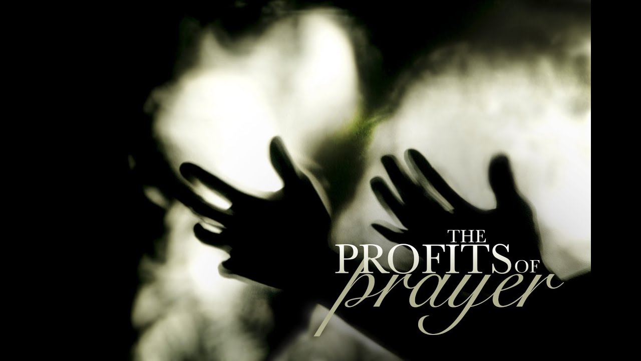 Featured image for 'The Profits of Prayer'