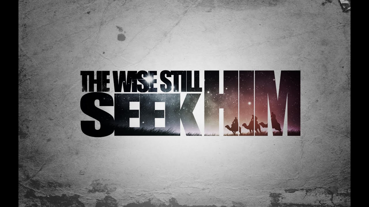 Featured image for 'Wise Man Still Seek Him'