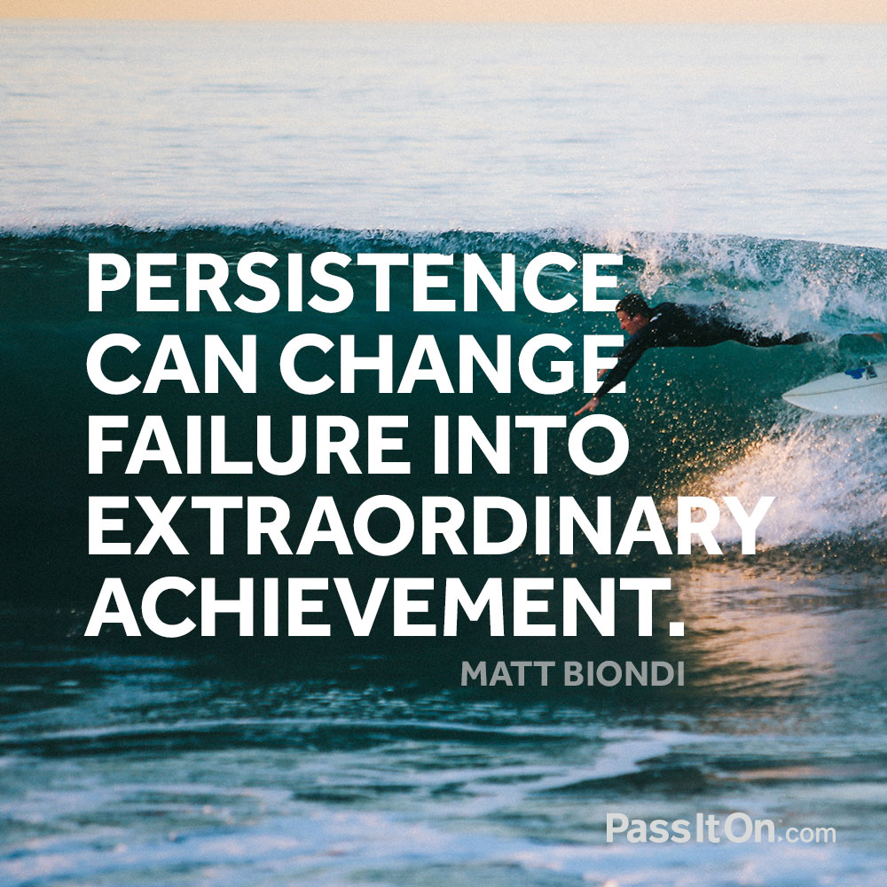 Change failed. The Persistence. Картинки. Persistence quotes. Extraordinary achievement. Persistence перевод.