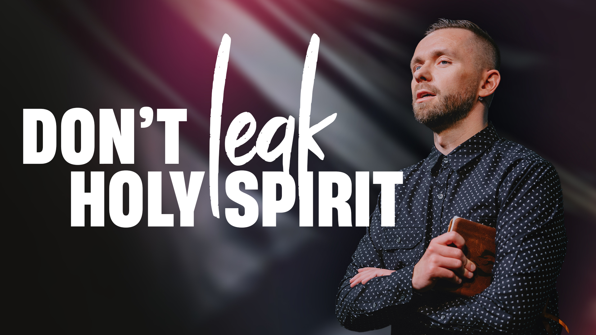 Featured image for 'Don’t Leak the Holy Spirit – Part 4'